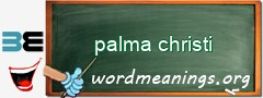 WordMeaning blackboard for palma christi